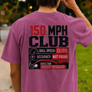 150 MPH Club Deep Woods