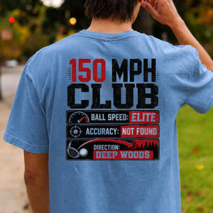 150 MPH Club Deep Woods
