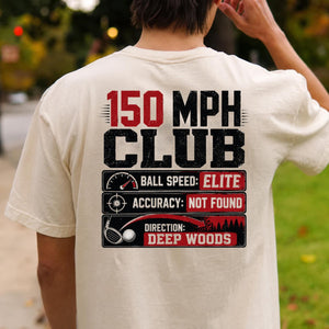 150 MPH Club Deep Woods