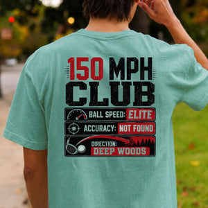 150 MPH Club Deep Woods