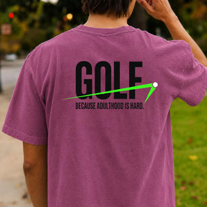 Golf Because Adulthood Is Hard
