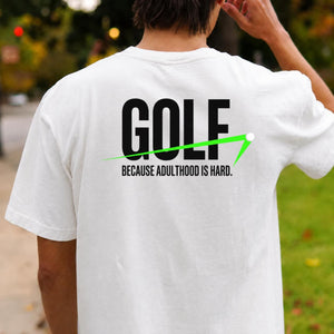 Golf Because Adulthood Is Hard