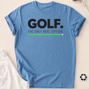 Golf The Only Real Option