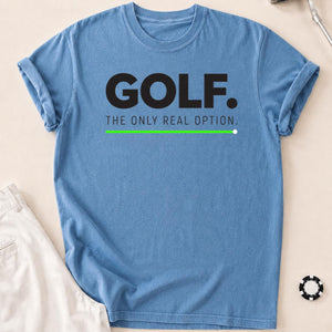 Golf The Only Real Option