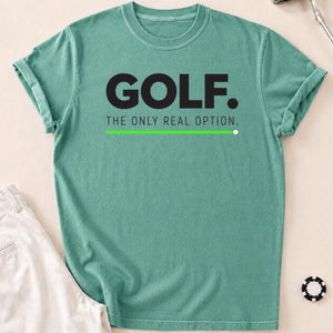 Golf The Only Real Option