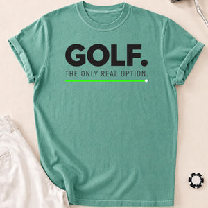Golf The Only Real Option