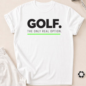 Golf The Only Real Option