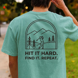Hit It Hard Find It Repeat Tee