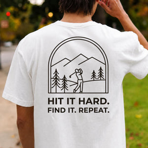 Hit It Hard Find It Repeat Tee