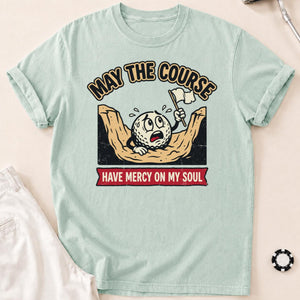 May The Course Have Mercy Golf Tee