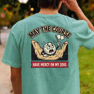 May The Course Have Mercy Golf Tee