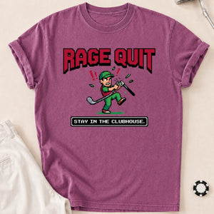 Rage Quit Stay In Clubhouse