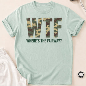 Wtf Wheres The Fairway Camo