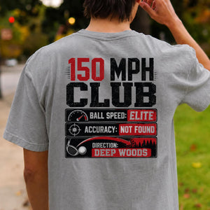 150 MPH Club Deep Woods