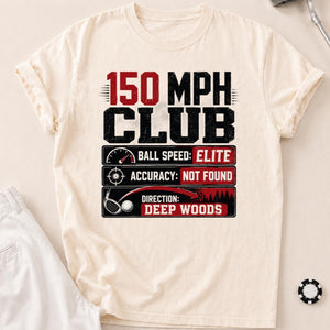 150 MPH Club Deep Woods