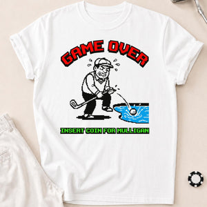 Game Over Insert Coin For Mulligan Retro
