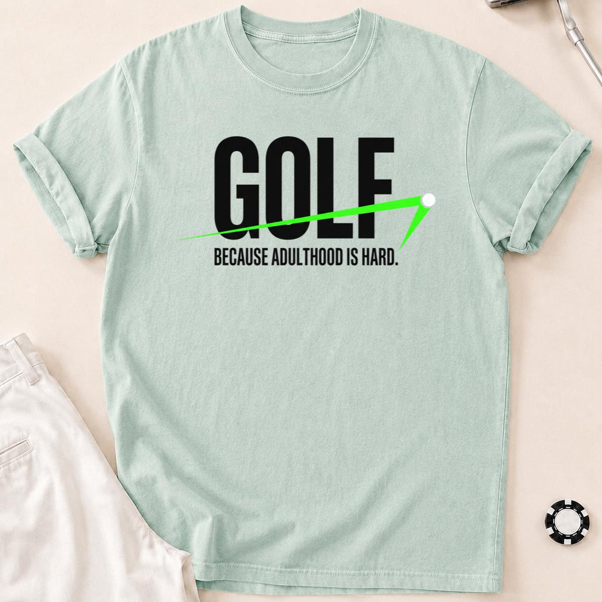Golf Because Adulthood Is Hard
