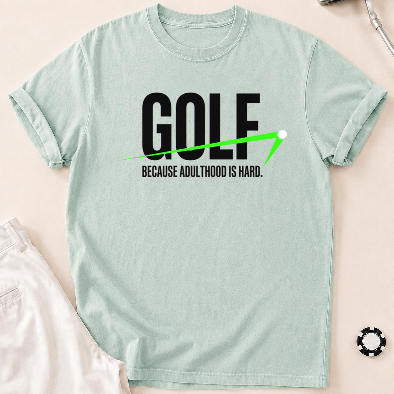 Golf Because Adulthood Is Hard