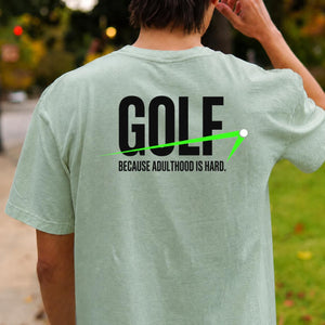 Golf Because Adulthood Is Hard