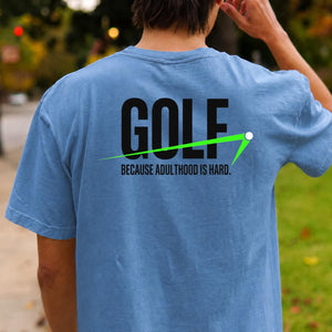 Golf Because Adulthood Is Hard
