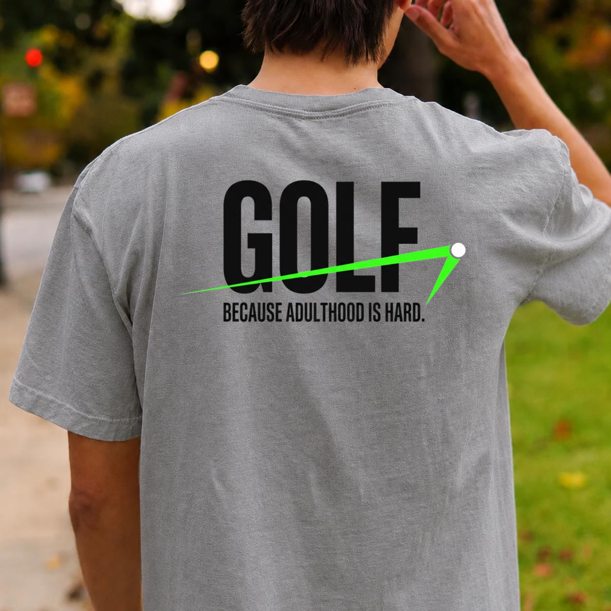 Golf Because Adulthood Is Hard