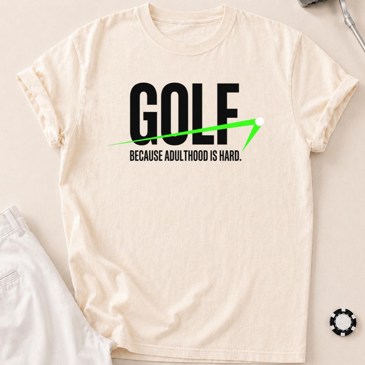 Golf Because Adulthood Is Hard