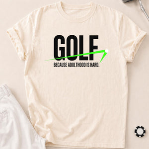 Golf Because Adulthood Is Hard