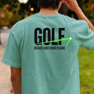 Golf Because Adulthood Is Hard