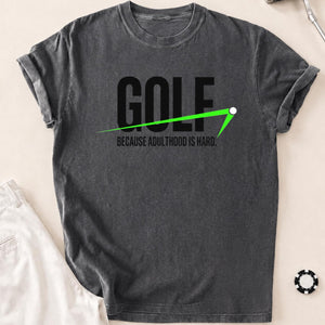 Golf Because Adulthood Is Hard