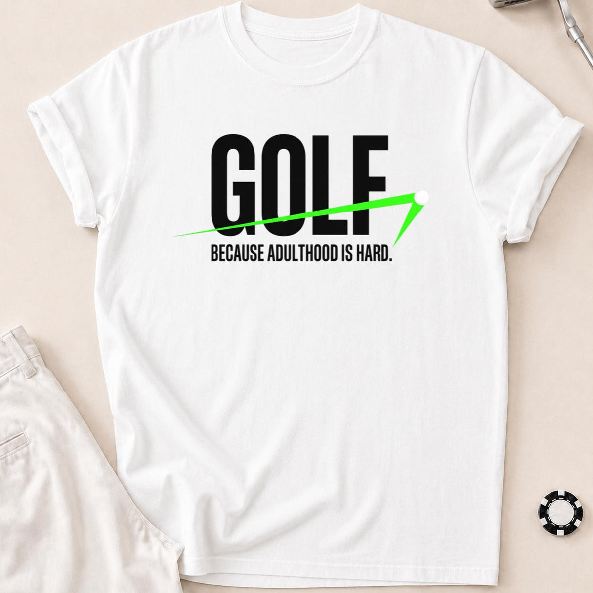 Golf Because Adulthood Is Hard