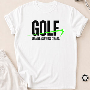 Golf Because Adulthood Is Hard