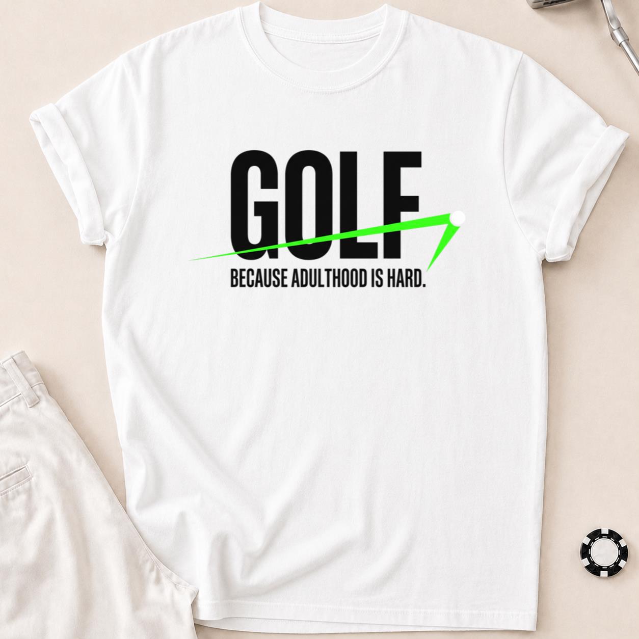 Golf Because Adulthood Is Hard