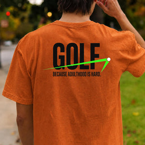 Golf Because Adulthood Is Hard