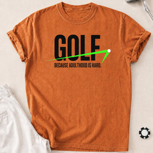 Golf Because Adulthood Is Hard