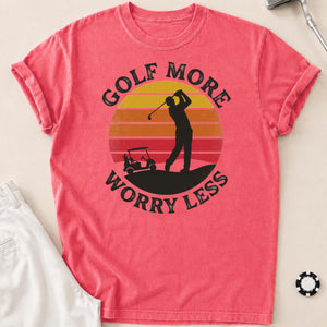 Golf More Worry Less Sunset Silhouette