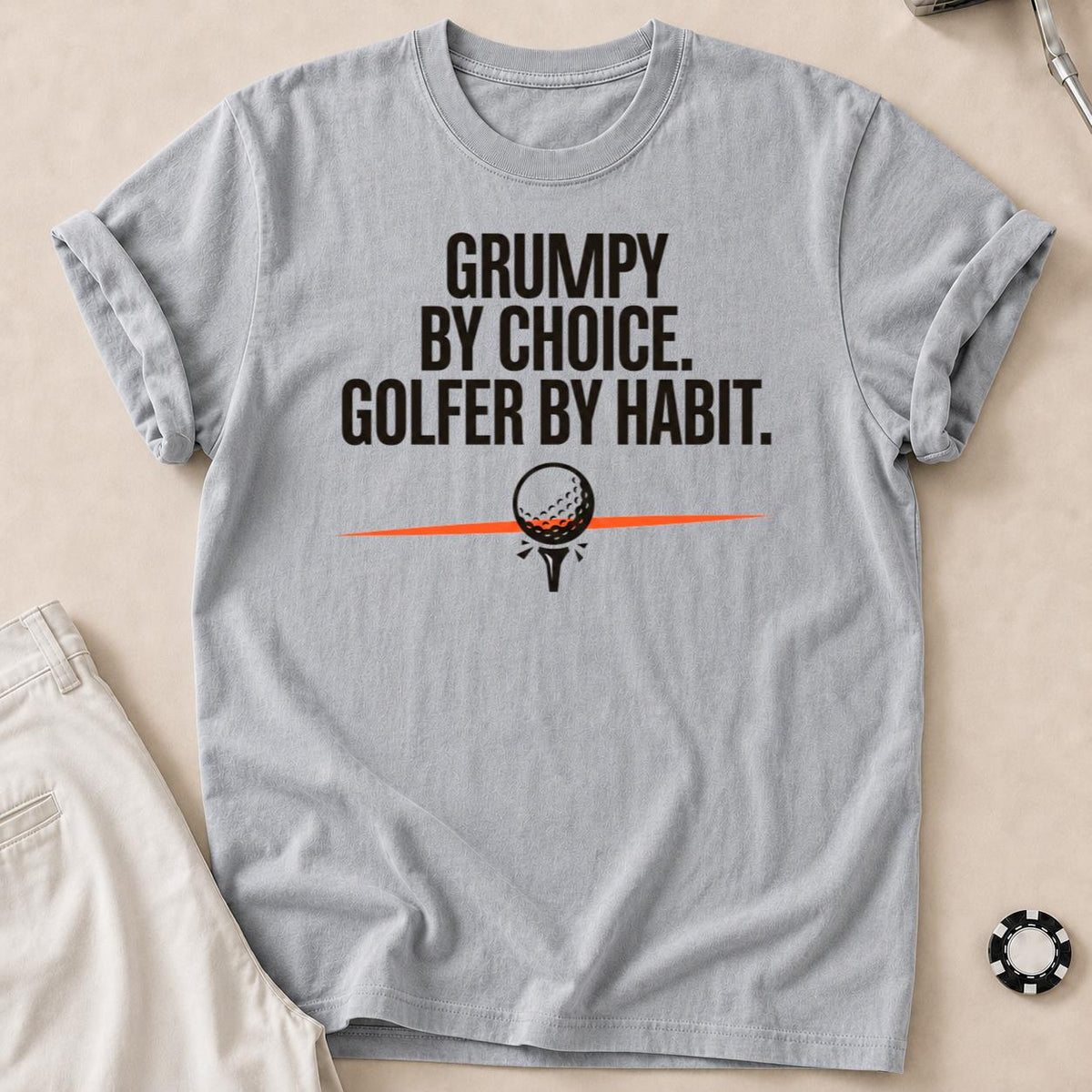 Grumpy By Choice Golfer By Habit