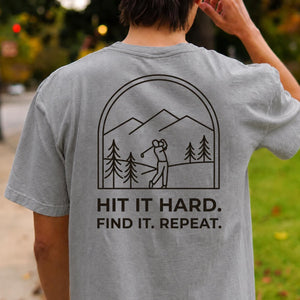 Hit It Hard Find It Repeat Tee