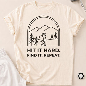 Hit It Hard Find It Repeat Tee