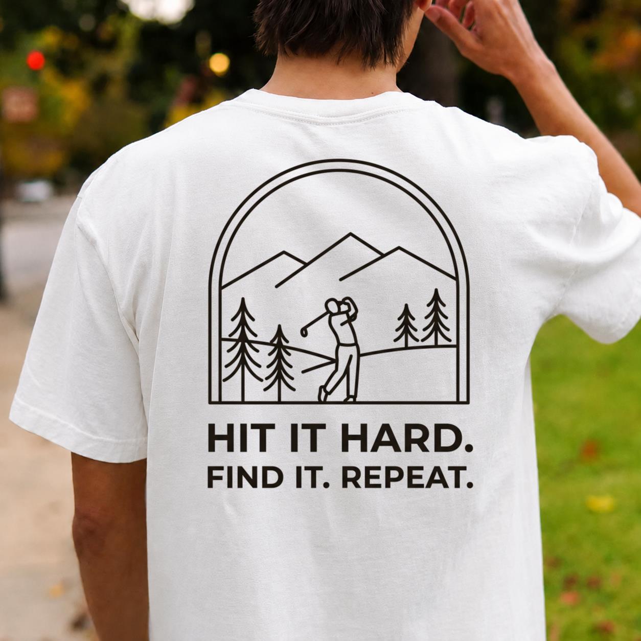 Hit It Hard Find It Repeat Tee