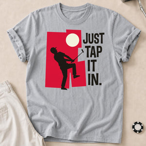 Just Tap It In Golf Silhouette Tee