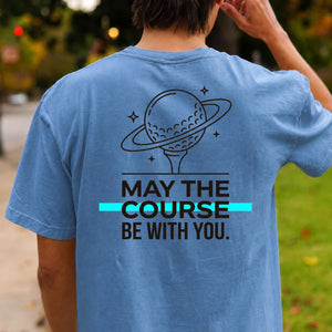 May The Course Be With You Space Tee