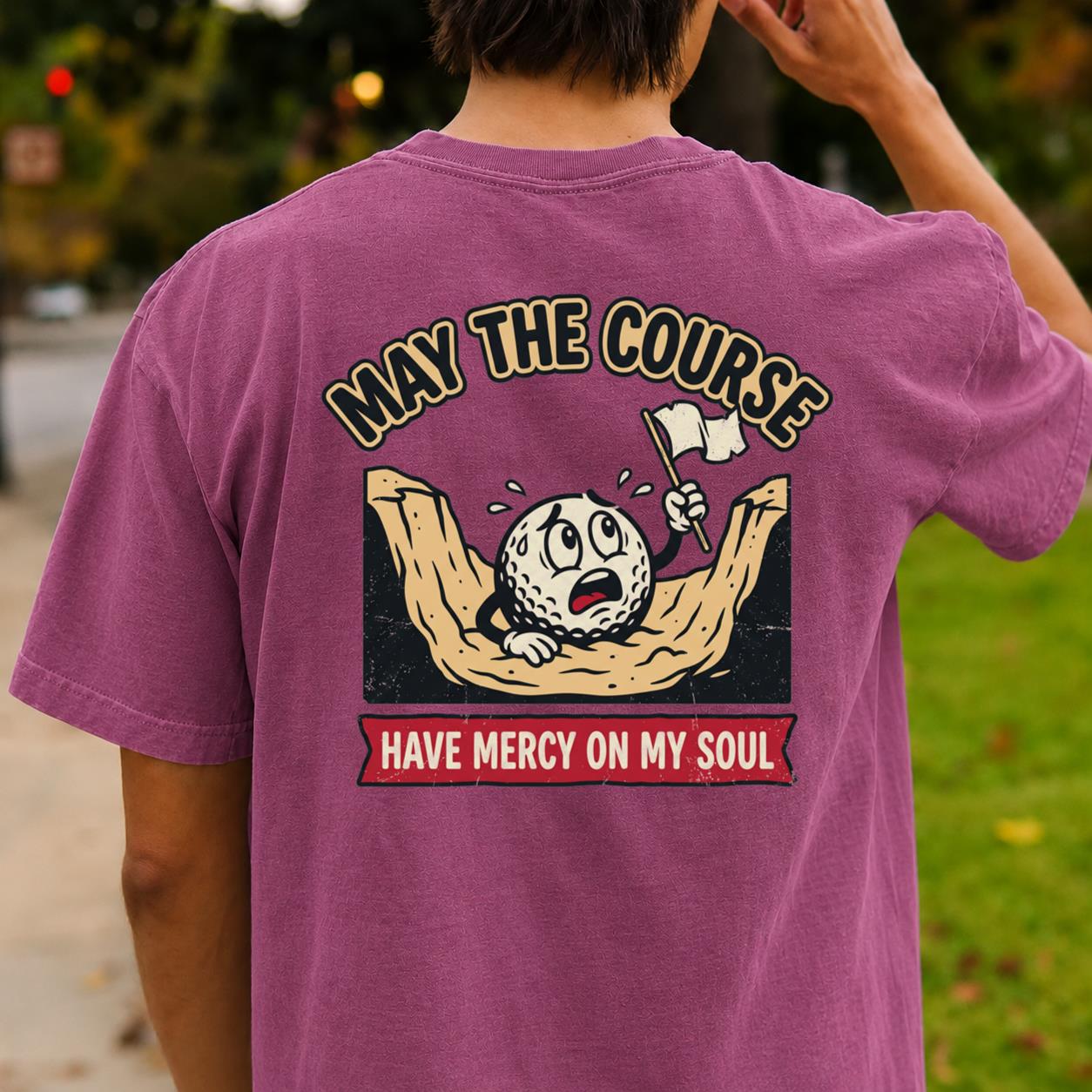 May The Course Have Mercy Golf Tee