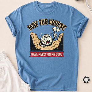 May The Course Have Mercy Golf Tee