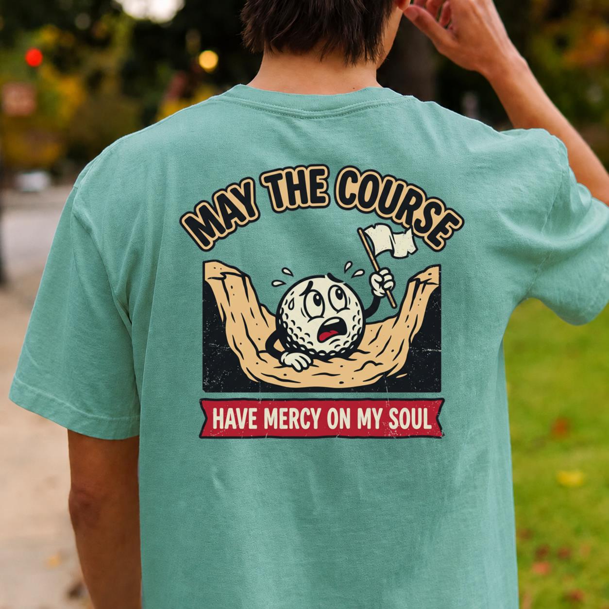 May The Course Have Mercy Golf Tee