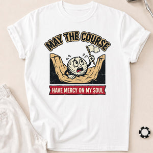 May The Course Have Mercy Golf Tee