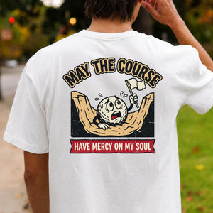 May The Course Have Mercy Golf Tee