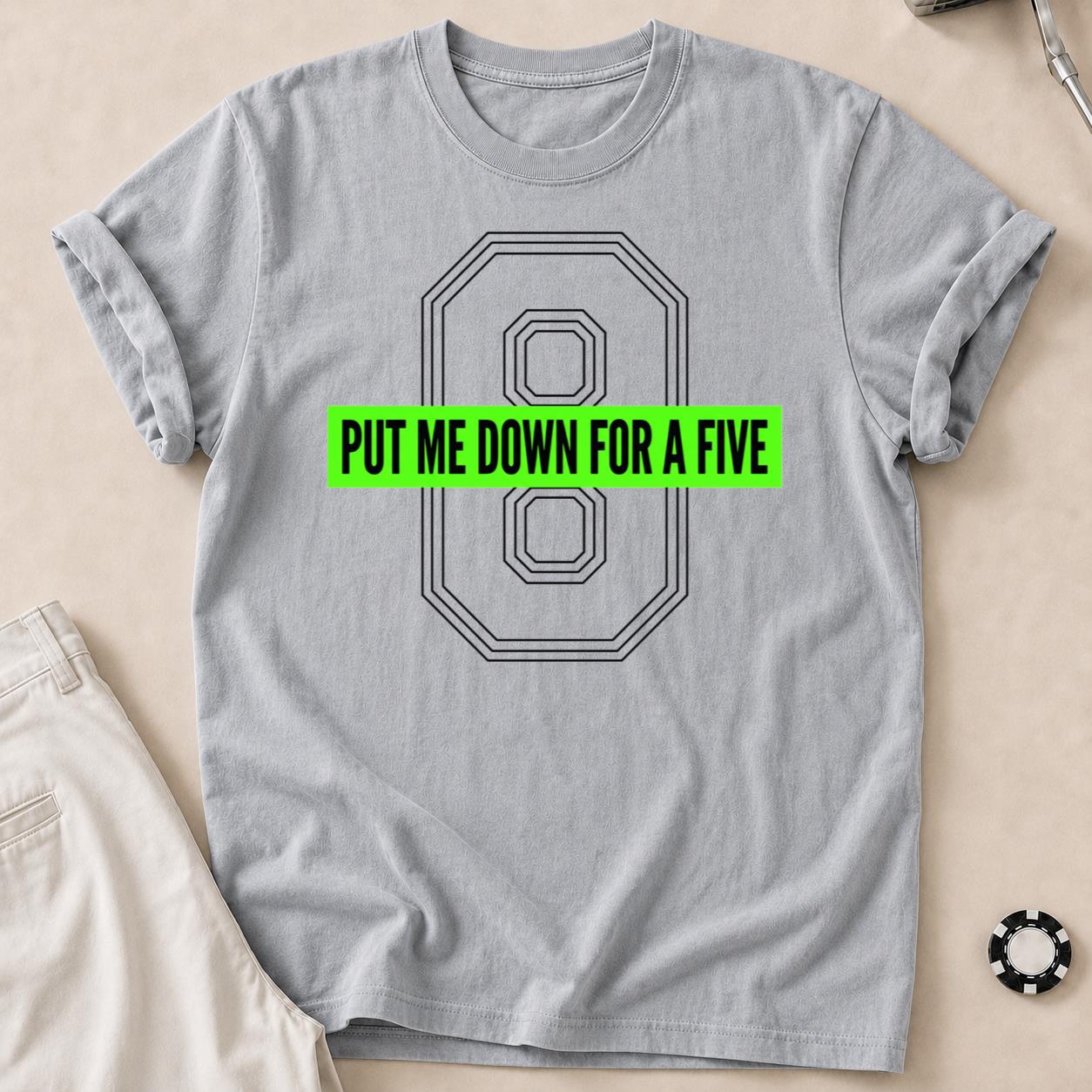 Put Me Down For A Five