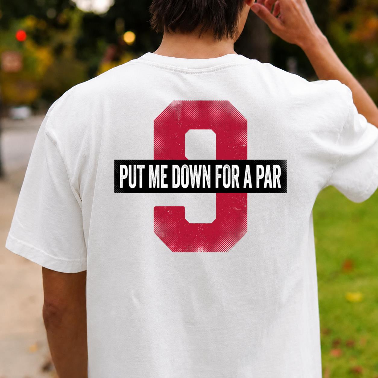 Put Me Down For A Par
