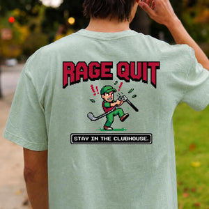Rage Quit Stay In Clubhouse