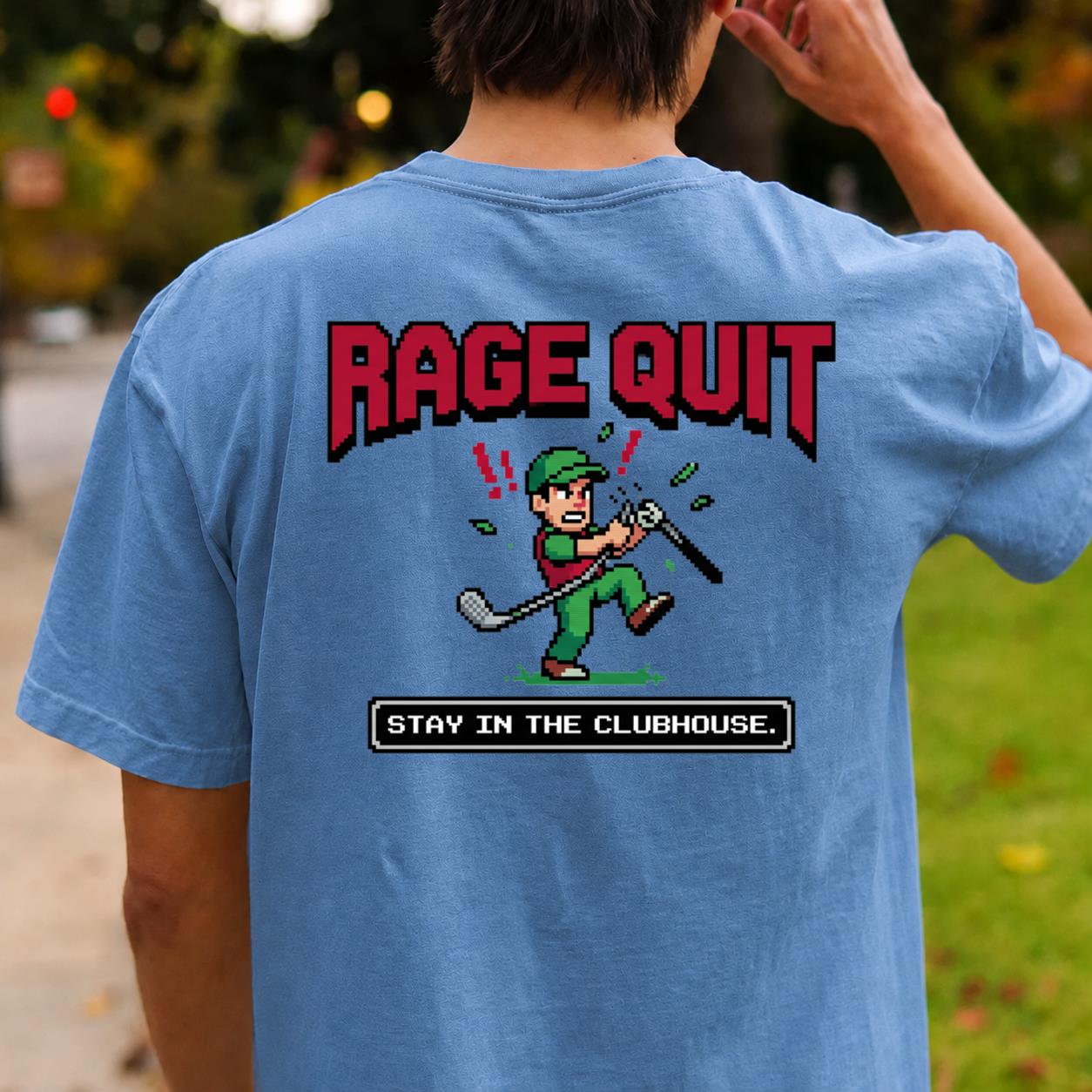 Rage Quit Stay In Clubhouse